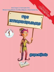 Fișe interdisciplinare 4-5 ani de Adina Grigore