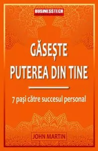 Gaseste puterea din tine de John Martin