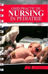 Ghid practic de nursing in pediatrie de Cristina Solomon