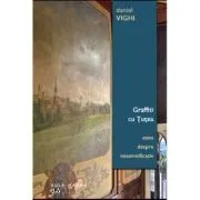 Graffiti cu Tutea. Eseu despre nesemnificativ de Daniel Vighi