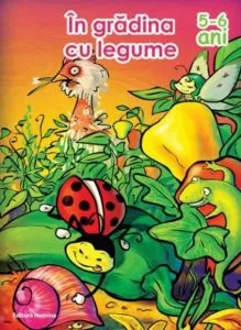 In gradina cu legume pentru 5-6 ani de Ioana Suilea