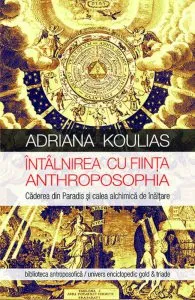 Intalnirea cu Fiinta Anthroposophia de Adriana Koulias