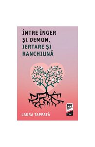 Între Înger și Demon, iertare și ranchiună