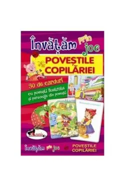 Învățăm prin joc Poveștile copilăriei. Cărți de joc educative ( 6 ani)