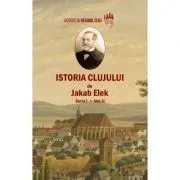 Istoria Clujului 2 de Jakab Elek