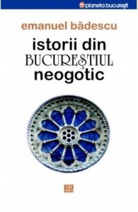 Istorii din Bucurestiul neogotic