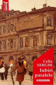 Iubiri paralele de Cella Serghi