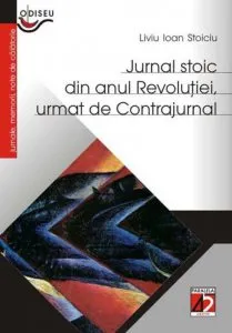 Jurnal stoic din anul Revolutiei, urmat de Contrajurnal de Liviu Ioan Stoiciu