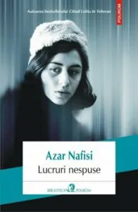 Lucruri nespuse de Azar Nafisi