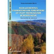 Managementul ecosistemelor forestiere cu plop tremurator si mesteacan. Oportunitati de valorizare