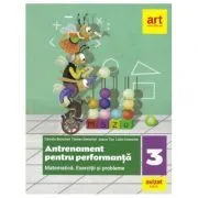 MATEMATICA. Exercitii si probleme. Antrenament pentru performanta. Clasa a 3-a de Daniela Berechet