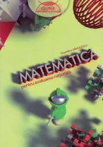 Matematica pentru evaluarea nationala de Dumitru Savulescu
