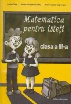 Matematica pentru isteti clasa a 3-a de Lucian Stan