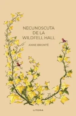 Necunoscuta de la Wildfell Hall - Anne Bronte de Anne Bronte