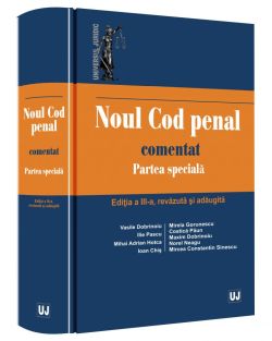 Noul Cod penal comentat. Partea speciala Ed.3
