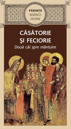 Părinţii Bisericii despre căsătorie șI feciorie