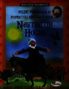 Pilde, parabole si povestiri nemuritoare cu Nastratin Hogea