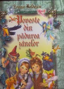 Poveste din padurea zanelor de Zorina Baldescu