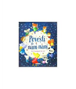 Povești de nani-nani. Cu 11 peripeții de vis