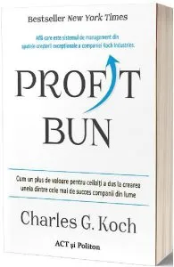 Profit bun. Cum un plus de valoare pentru ceilalți a dus la crearea uneia dintre cele mai de succes companii din lume