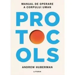 Protocols. Manual de operare a corpului uman de Dr. Andrew Huberman