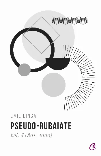 Pseudo-Rubaiate vol. 5 (801-1000) de Emil Dinga