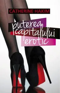 Puterea capitalului erotic de Catherine Hakim