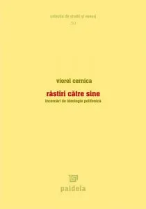 Rastiri catre sine. Incercari de ideologie polifonica