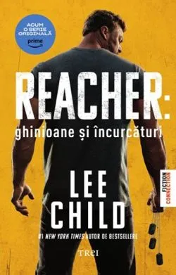 Reacher: Ghinioane si incurcaturi de Lee Child