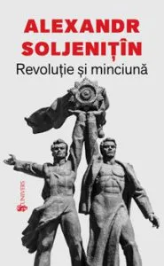 Revolutie si minciuna de Alexandr Soljenitin