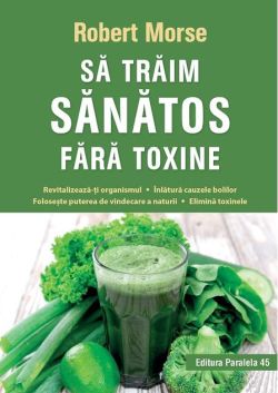 Să trăim sănătos fără toxine