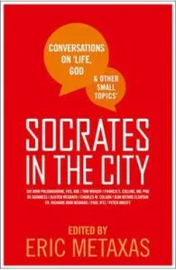 Socrates in the City: Conversations on Life, God and Other Small Topics de Eric Metaxas