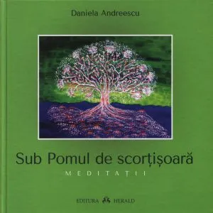 Sub Pomul de scortisoara. Meditatii de Daniela Andreescu