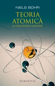 Teoria atomica si descrierea naturii de Niels Bohr