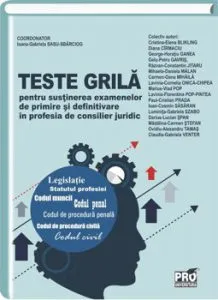Teste grila pentru sustinerea examenelor de primire si definitivare in profesia de consilier juridic de Ioana-Gabriela Sasu-Sbarciog