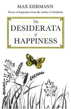 The Desiderata of Happiness de Max Ehrmann