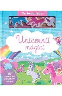 Unicornii magici. Carte cu fetru