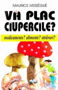 Va plac ciupercile? de Maurice Messegue