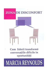 Zona de disconfort. Cum liderii transformă conversațiile dificile în oportunități