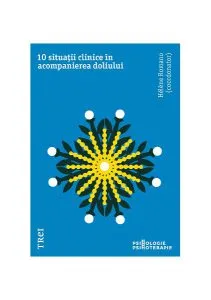 10 situații clinice în acompanierea doliului de Helene Romano