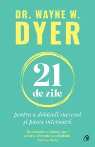 21 de zile de Wayne W. Dyer