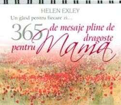 365 de mesaje pline de dragoste pentru mama