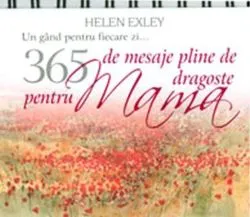 365 de mesaje pline de dragoste pentru mama