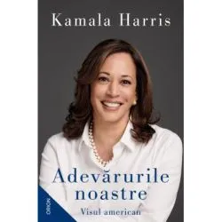 Adevarurile noastre. Visul american de Kamala Harris