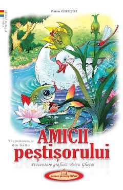 Amicii pestisorului. Vietuitoarele din balta