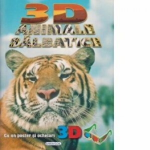 Animale salbatice. Cu un poster si ochelari 3D
