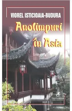 Anotimpuri in Asia de Viorel Isticioaia-Budura