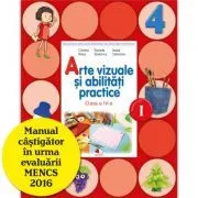 Arte vizuale si abilitati practice. Manual pentru clasa a 4-a, semestrul 1 de Cristina Rizea
