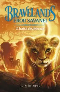 Bravelands. Eroii savanei Vol.1: O haita dezbinata de Eric Hunter