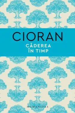 Căderea în timp de Emil Cioran